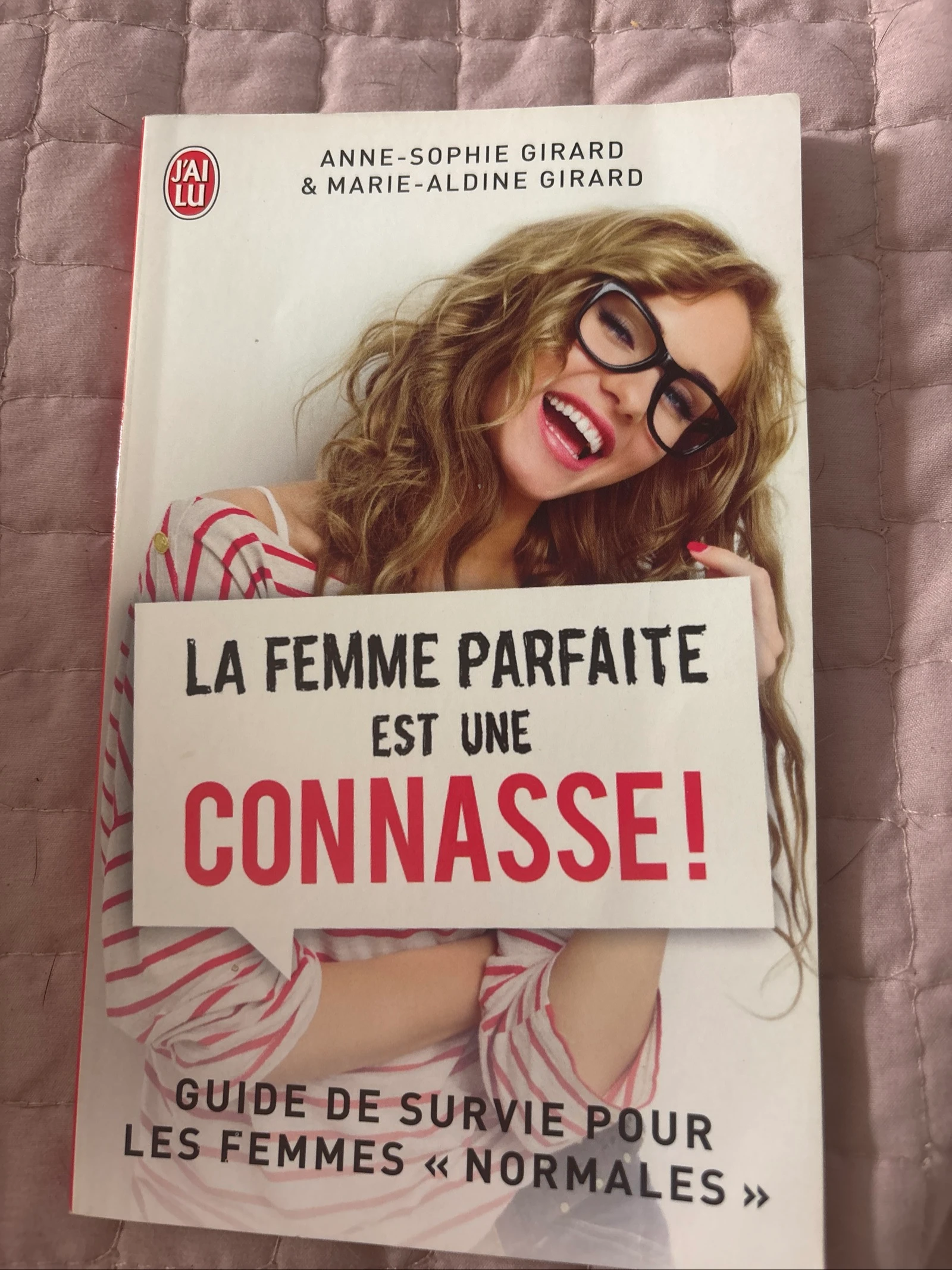 La femme parfaite est une connasse - guide de survie pour les femmes « normales » 